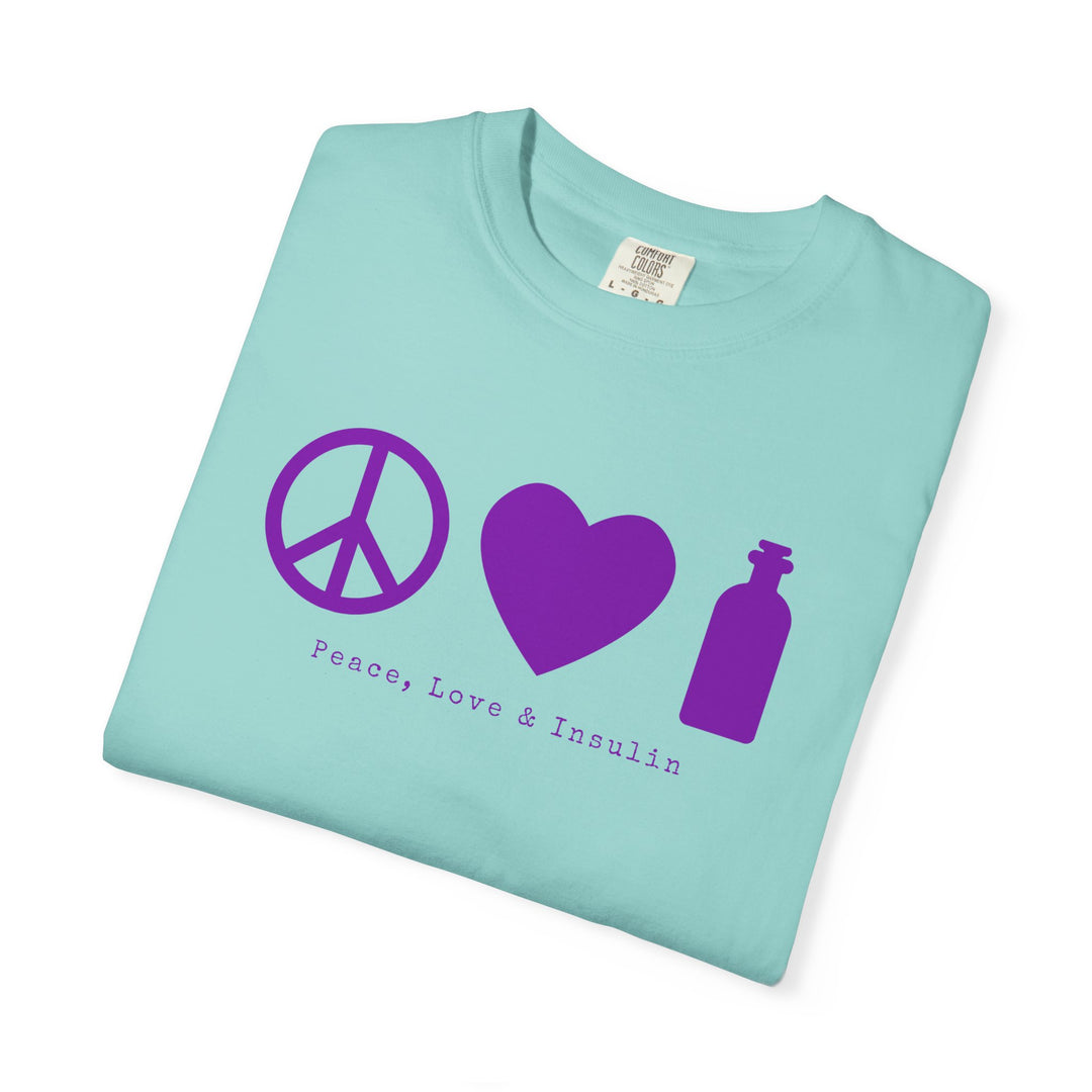 Unisex Garment-Dyed T-shirt- Peace, Love & Insulin