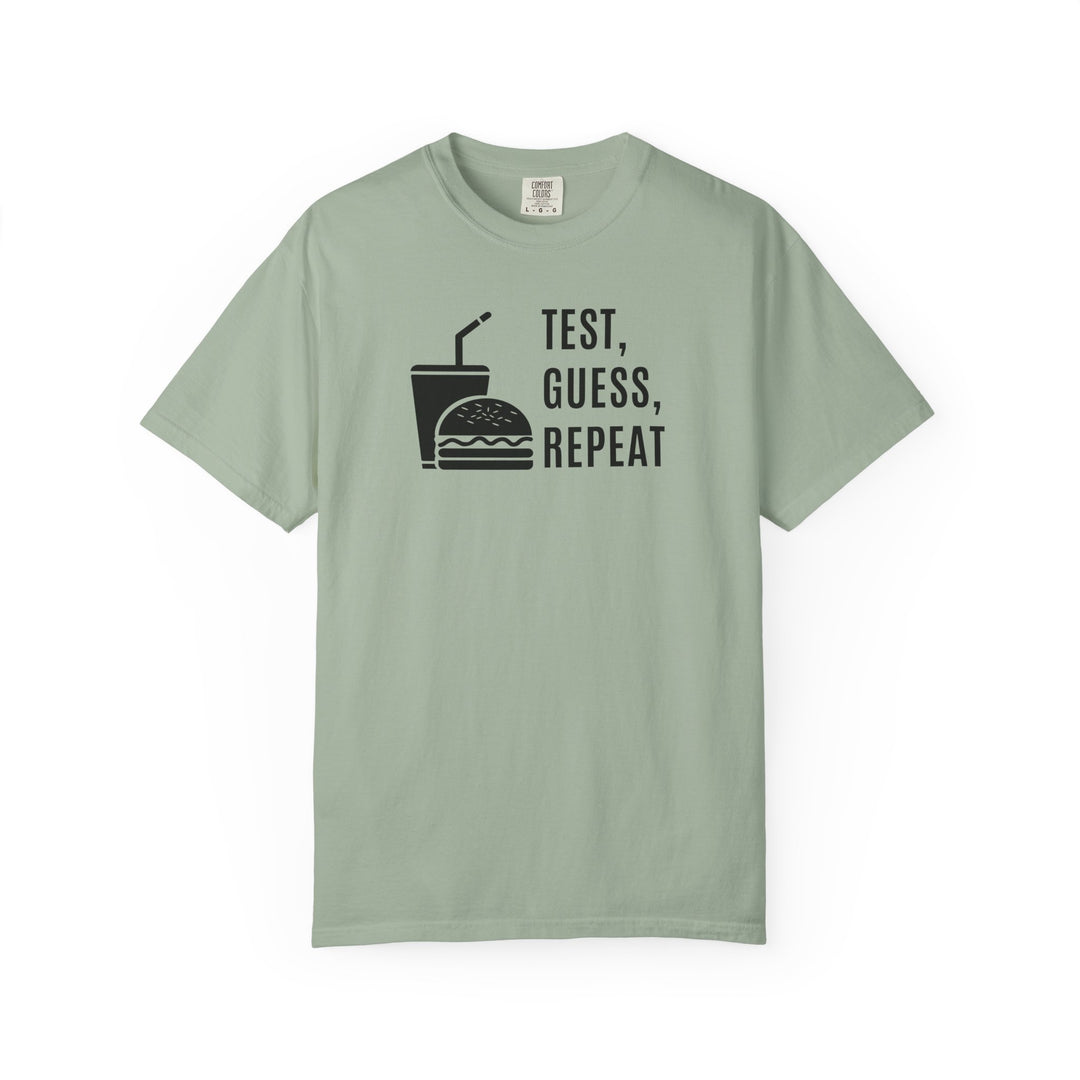 Unisex Garment-Dyed T-shirt- Test, Guess, Repeat