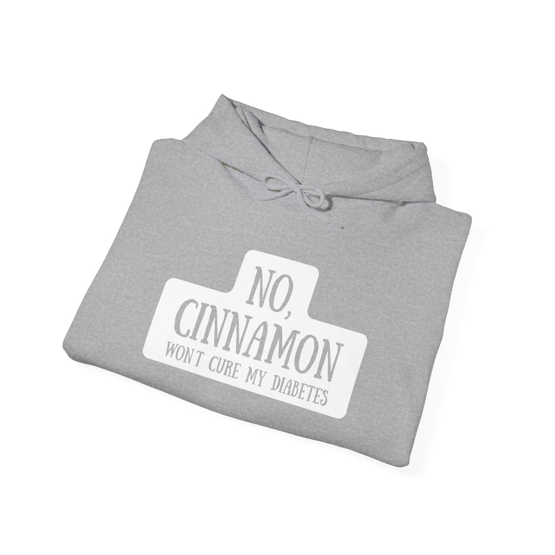 Unisex Heavy Blend™ Hooded Sweatshirt- No, Cinnamon Won't Cure My Diabetes