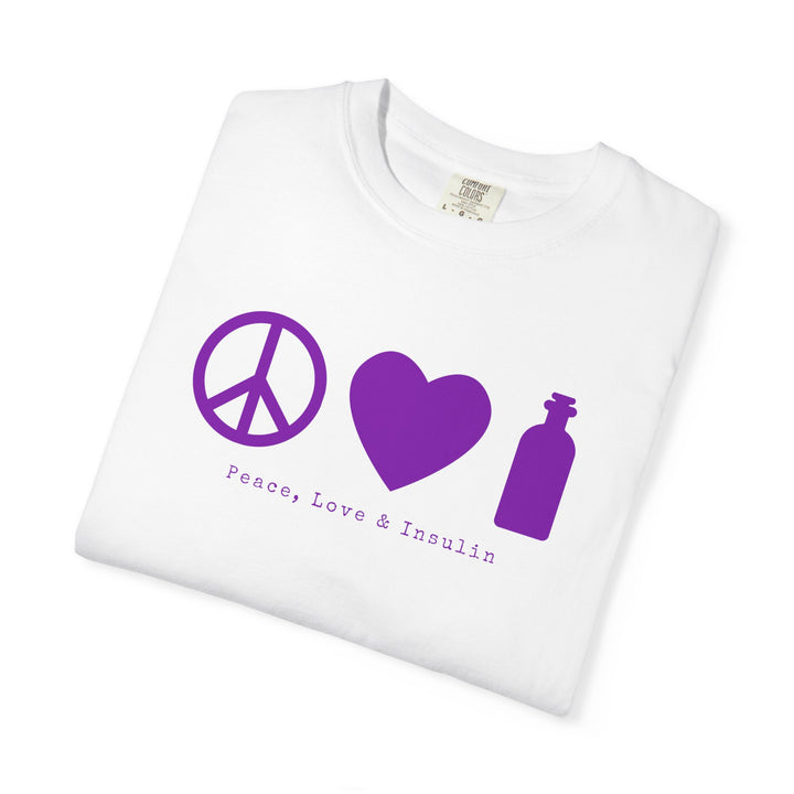 Unisex Garment-Dyed T-shirt- Peace, Love & Insulin