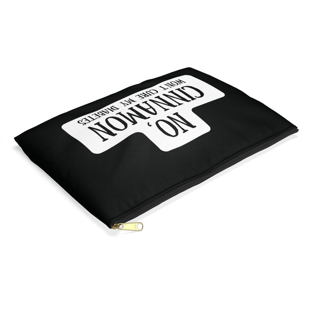 No, Cinnamon Won't Cure My Diabetes Diabetes Accessory Pouch- Black