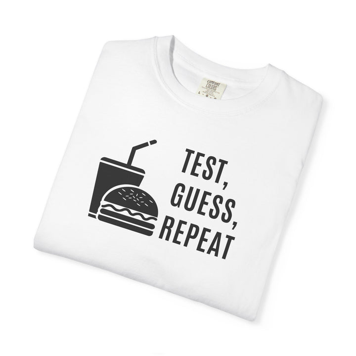 Unisex Garment-Dyed T-shirt- Test, Guess, Repeat