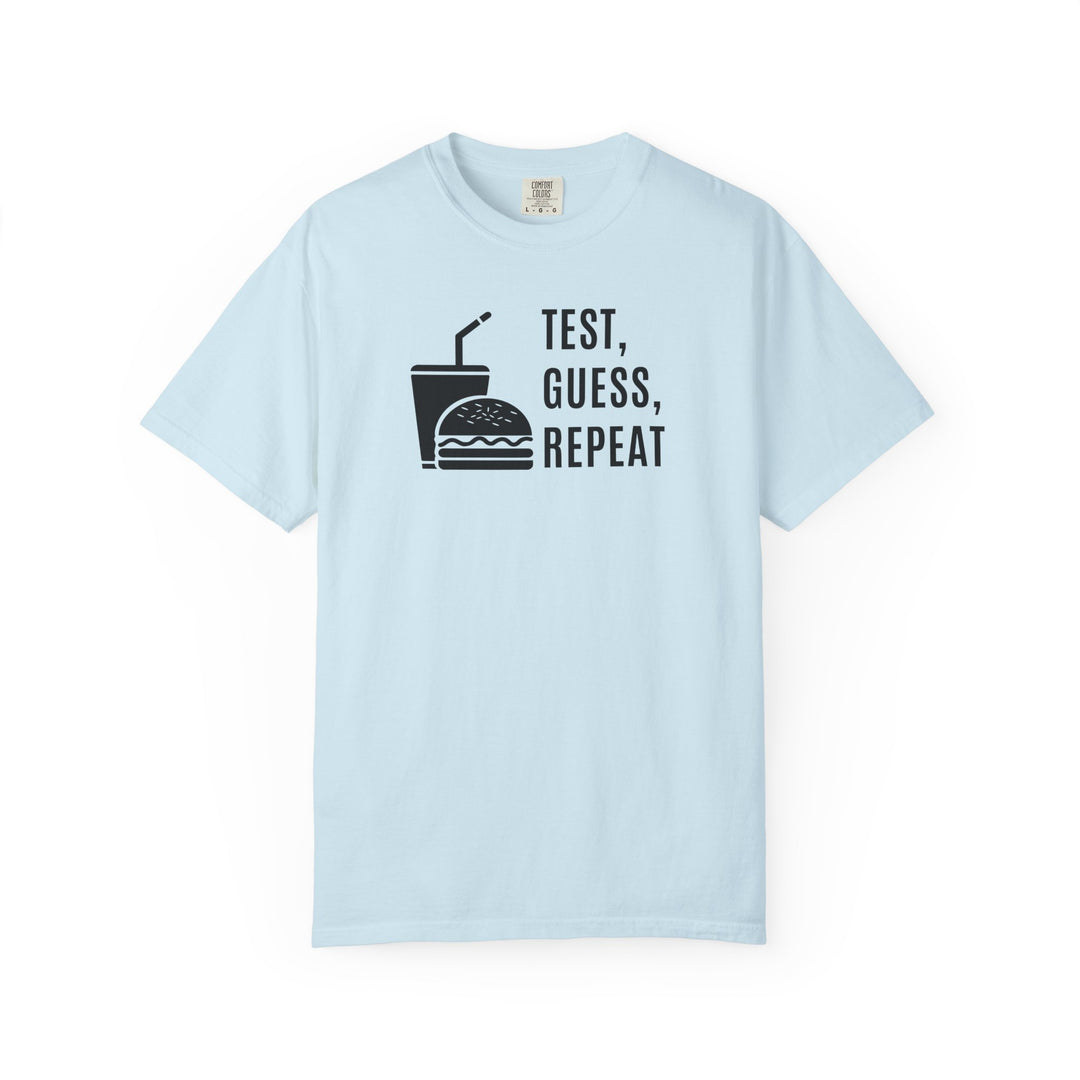Unisex Garment-Dyed T-shirt- Test, Guess, Repeat