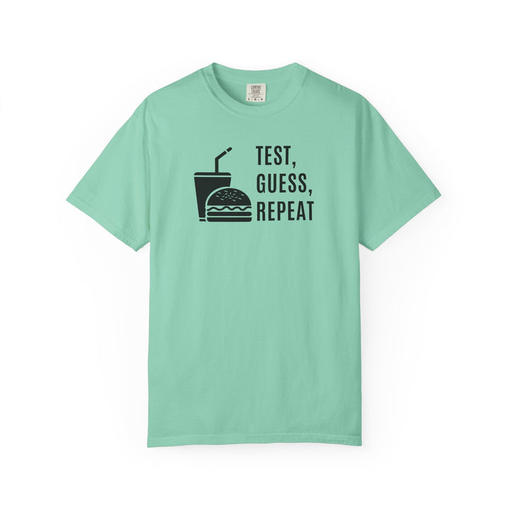 Unisex Garment-Dyed T-shirt- Test, Guess, Repeat