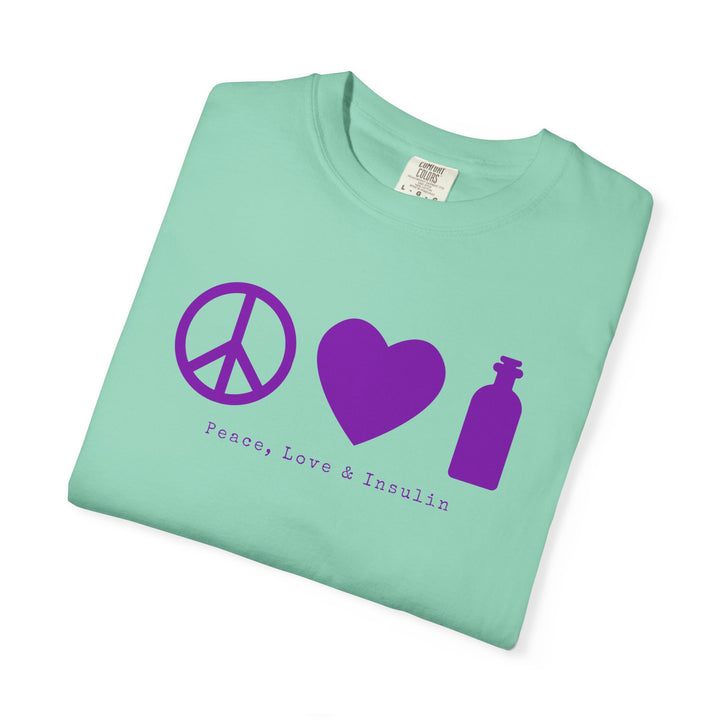 Unisex Garment-Dyed T-shirt- Peace, Love & Insulin