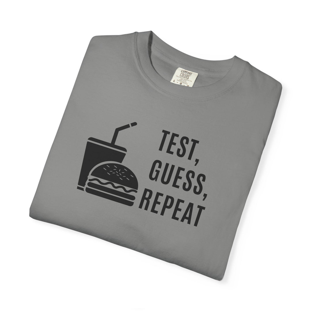 Unisex Garment-Dyed T-shirt- Test, Guess, Repeat