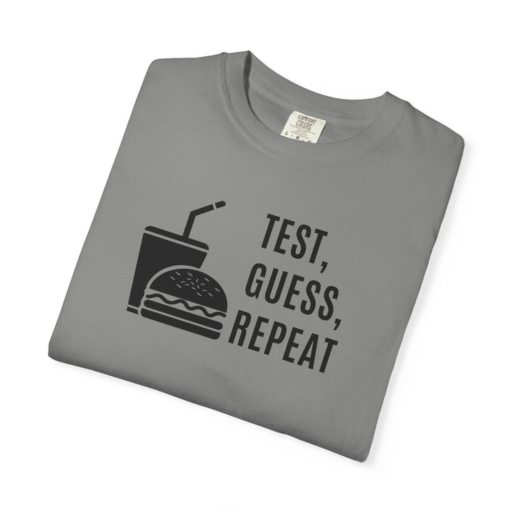 Unisex Garment-Dyed T-shirt- Test, Guess, Repeat