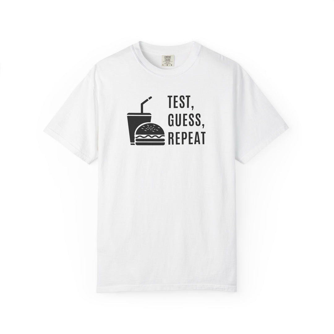 Unisex Garment-Dyed T-shirt- Test, Guess, Repeat