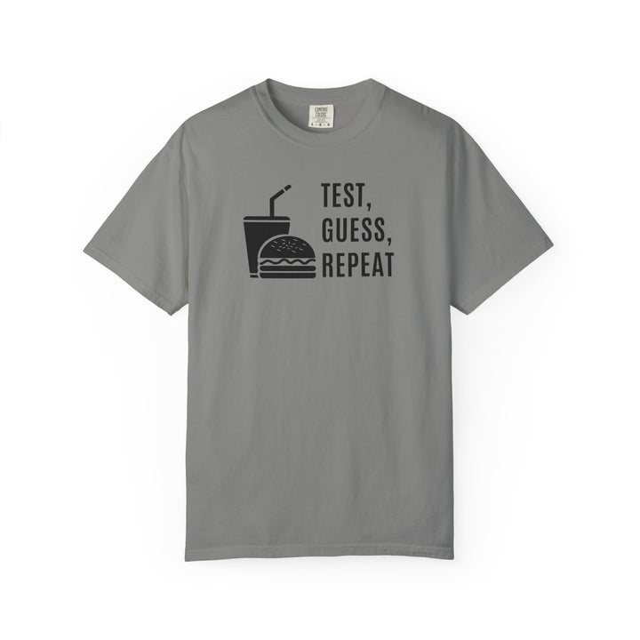 Unisex Garment-Dyed T-shirt- Test, Guess, Repeat