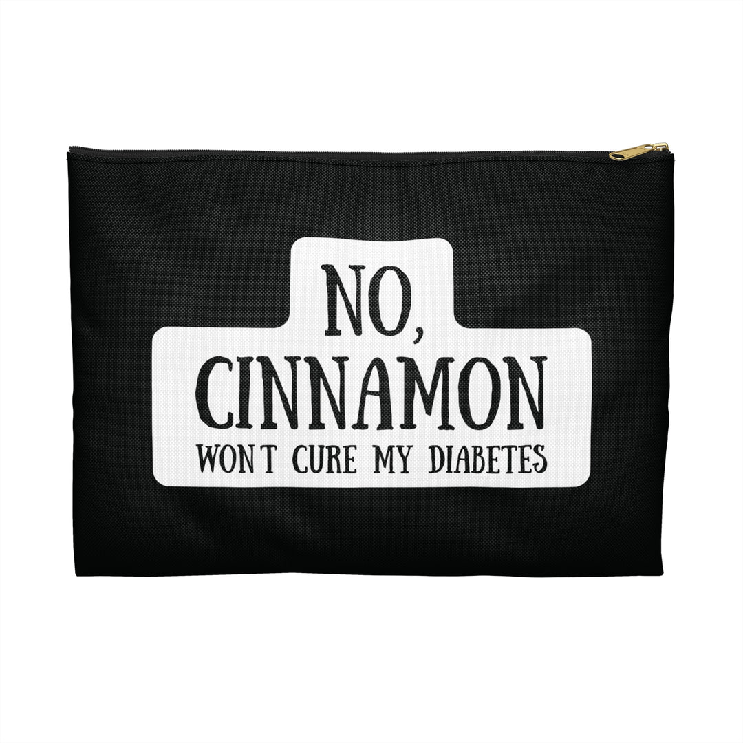 No, Cinnamon Won't Cure My Diabetes Diabetes Accessory Pouch- Black