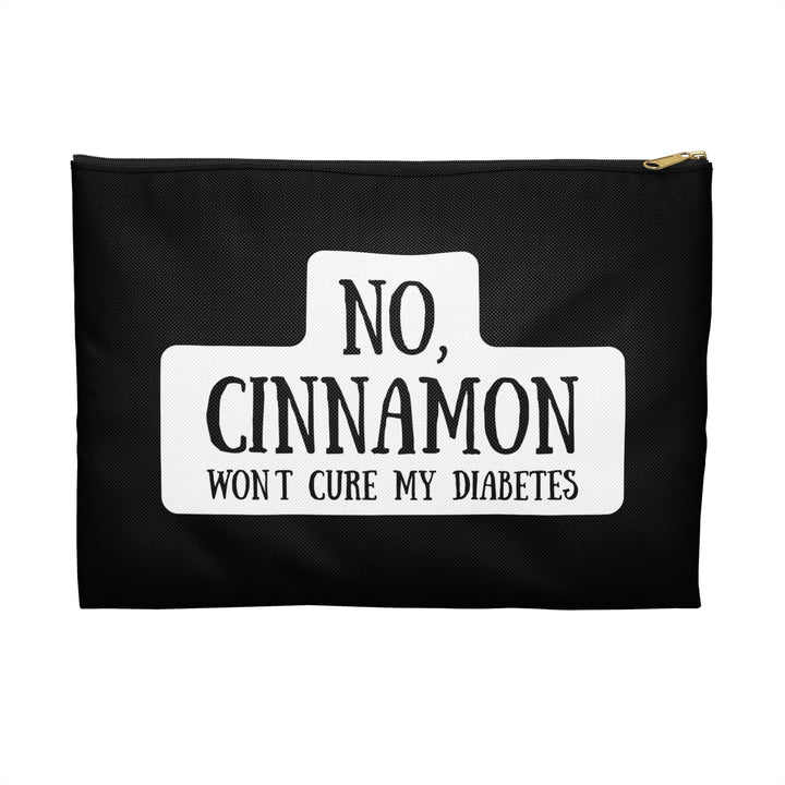 No, Cinnamon Won't Cure My Diabetes Diabetes Accessory Pouch- Black