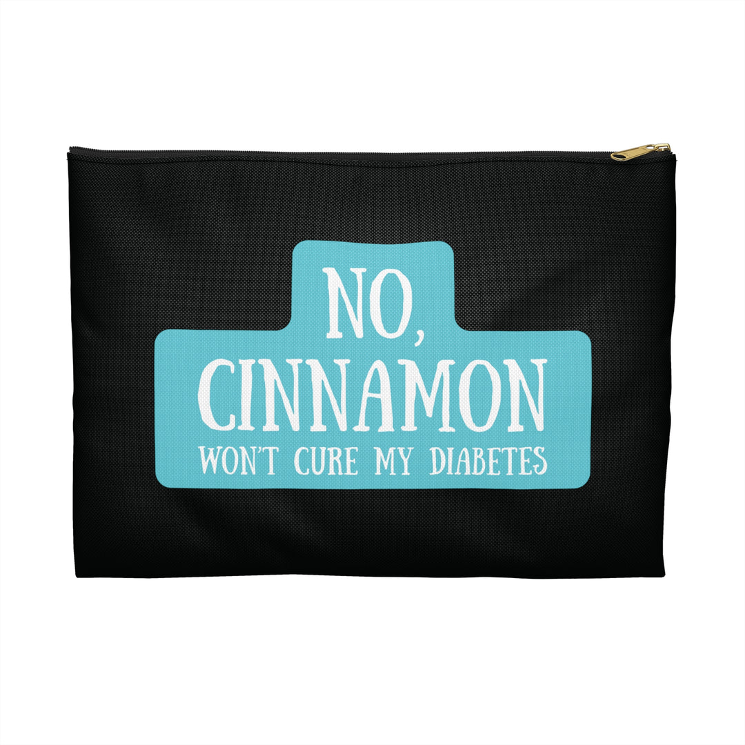 No, Cinnamon Won't Cure My Diabetes Diabetes Accessory Pouch- Black