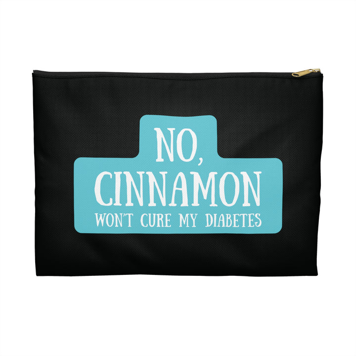 No, Cinnamon Won't Cure My Diabetes Diabetes Accessory Pouch- Black