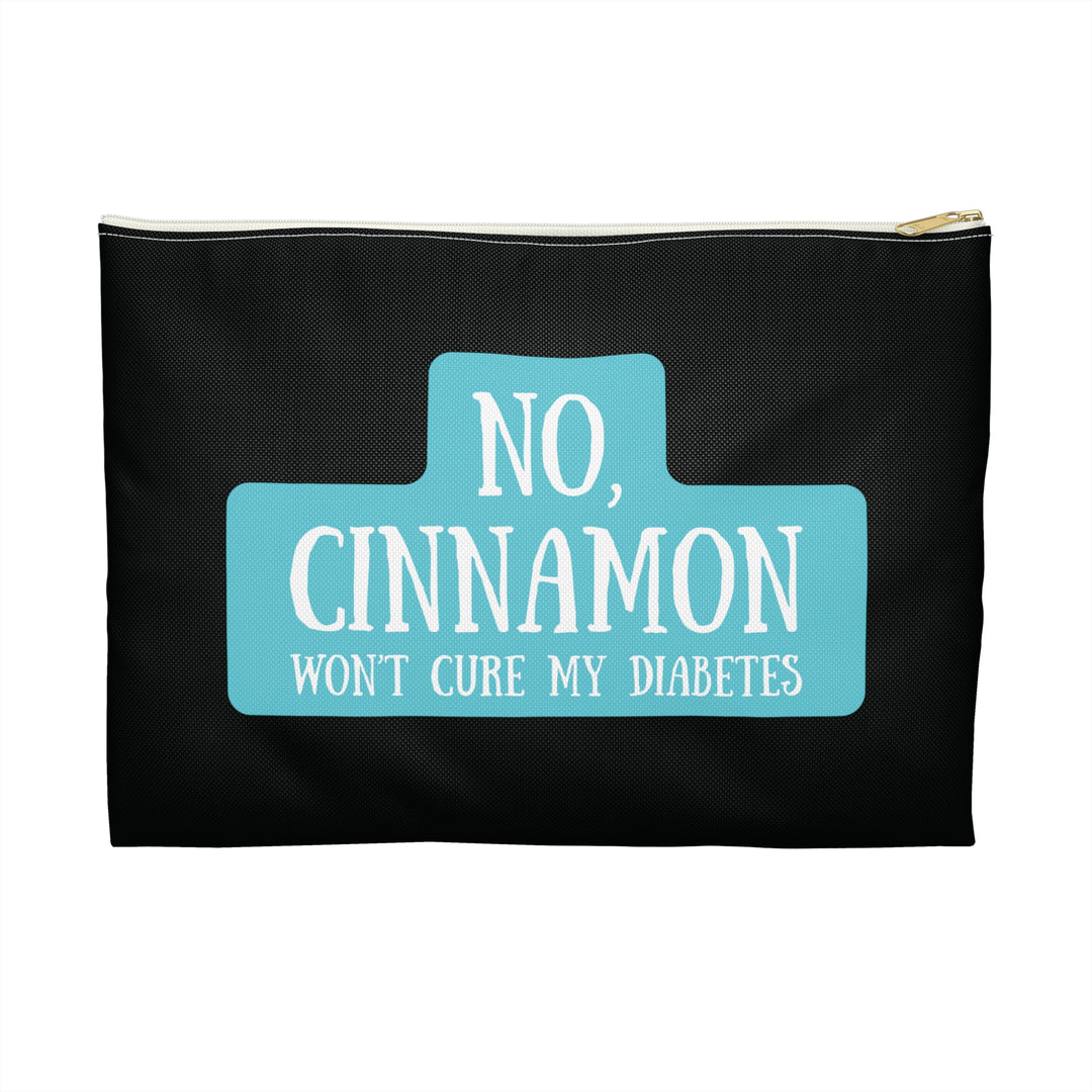 No, Cinnamon Won't Cure My Diabetes Diabetes Accessory Pouch- Black