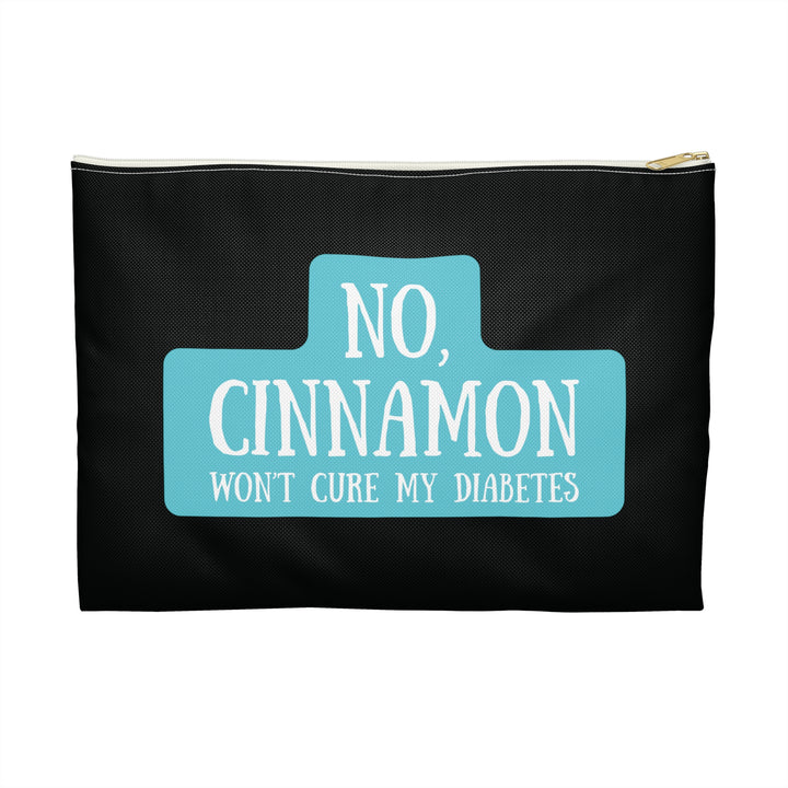 No, Cinnamon Won't Cure My Diabetes Diabetes Accessory Pouch- Black