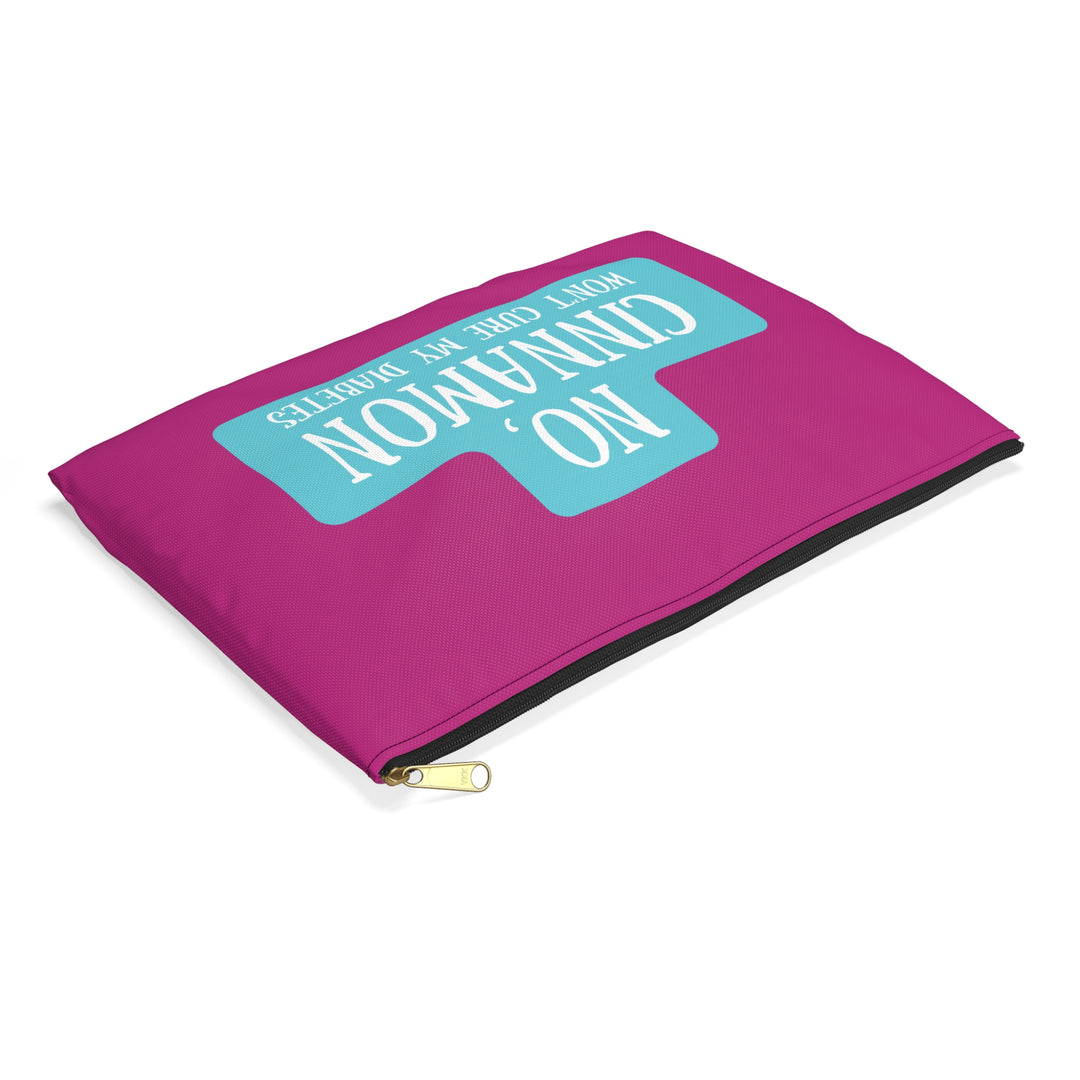 No, Cinnamon Won't Cure My Diabetes Diabetes Accessory Pouch- Pink