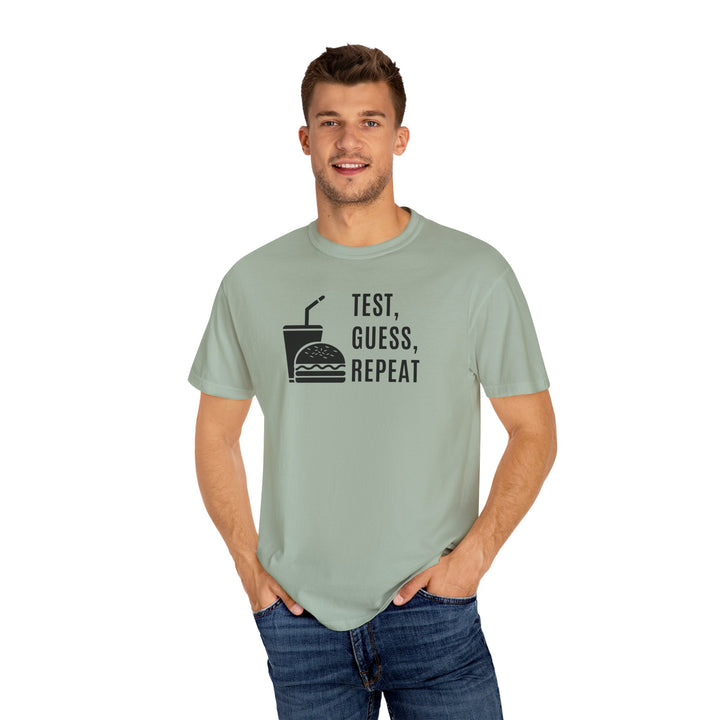 Unisex Garment-Dyed T-shirt- Test, Guess, Repeat