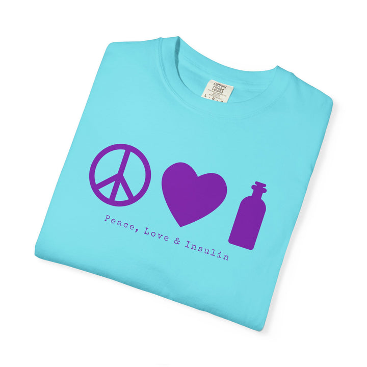 Unisex Garment-Dyed T-shirt- Peace, Love & Insulin