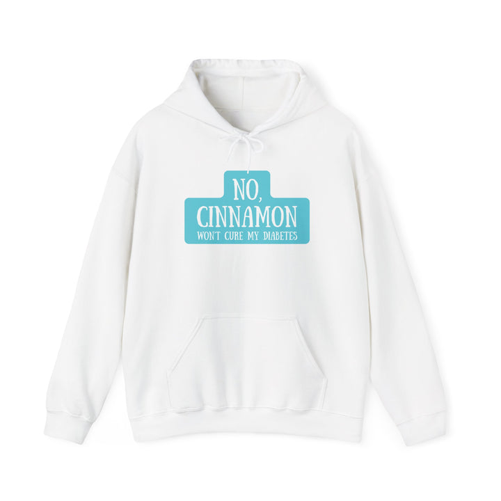 Unisex Heavy Blend™ Hooded Sweatshirt- No, Cinnamon Won't Cure My Diabetes