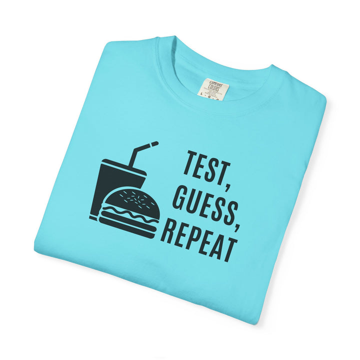 Unisex Garment-Dyed T-shirt- Test, Guess, Repeat