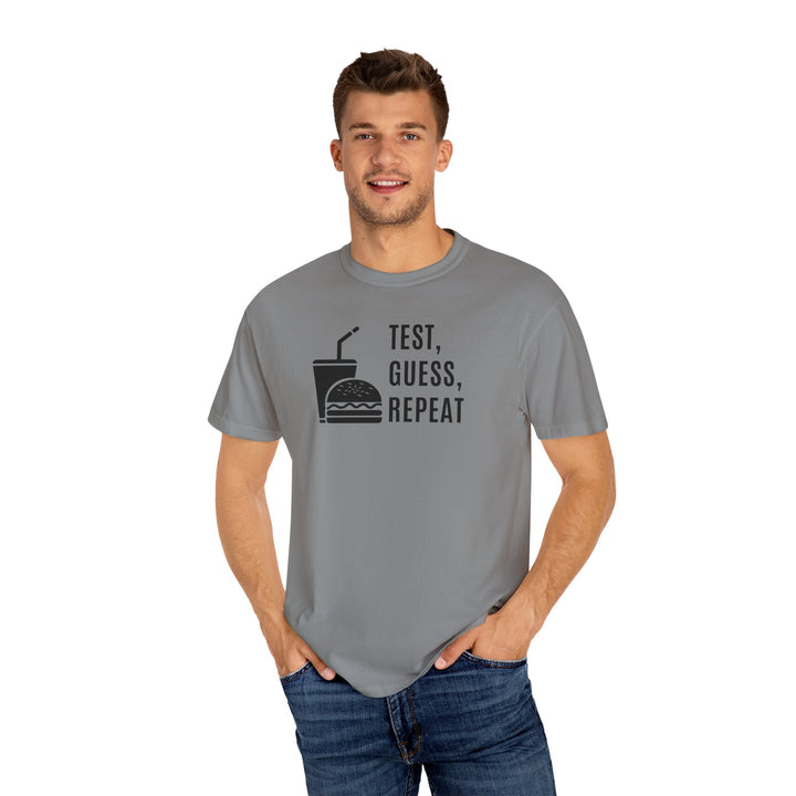 Unisex Garment-Dyed T-shirt- Test, Guess, Repeat