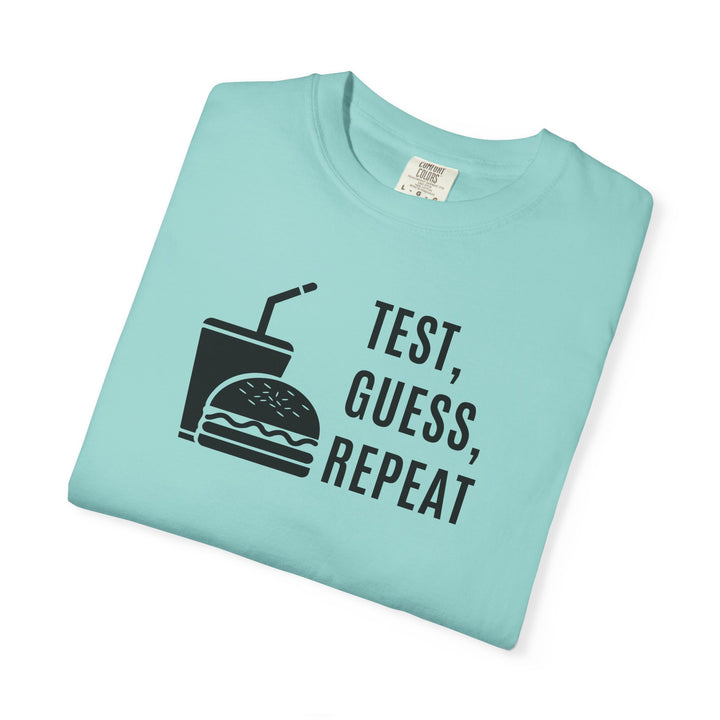 Unisex Garment-Dyed T-shirt- Test, Guess, Repeat