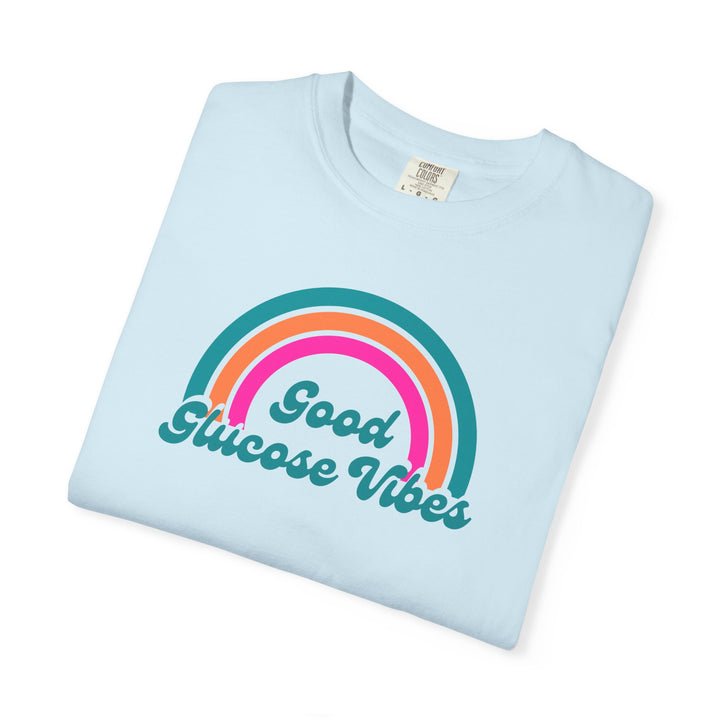 Unisex Garment-Dyed T-shirt- Good Glucose Vibes