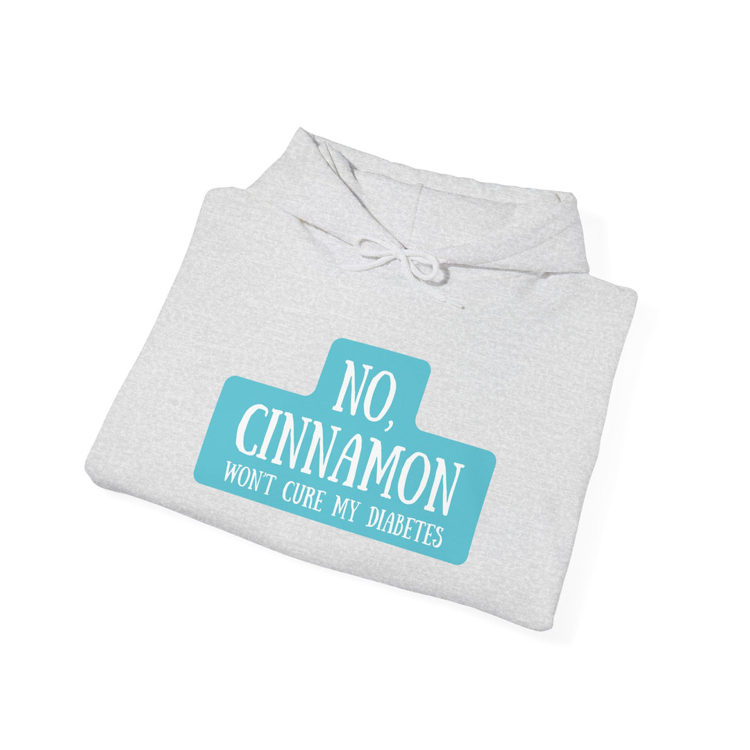 Unisex Heavy Blend™ Hooded Sweatshirt- No, Cinnamon Won't Cure My Diabetes